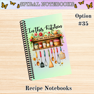 # 35  In this Kitchen...   RECIPE Spiral Bound Notebooks