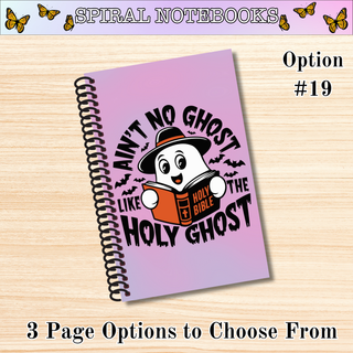# 19  AIN'T NO GHOST LIKE THE HOLY GHOST Spiral Bound Notebooks