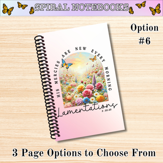 # 6  LAMENTATIONS 3:22-23  Spiral Bound Notebooks