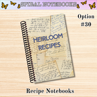 # 30   Heirloom Recipes   RECIPE Spiral Bound Notebooks